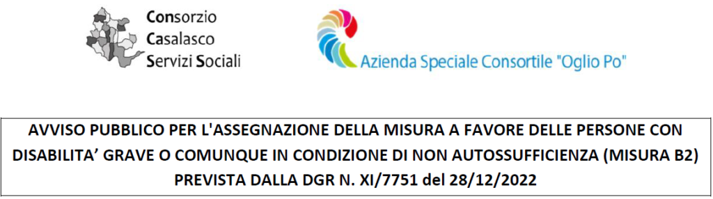 AVVISO PUBBLICO PER L'ASSEGNAZIONE DELLA MISURA A FAVORE DELLE PERSONE CON DISABILITA’ GRAVE O COMUNQUE IN CONDIZIONE DI NON AUTOSSUFFICIENZA (MISURA B2) PREVISTA DALLA DGR N. XI/7751 del 28/12/2022